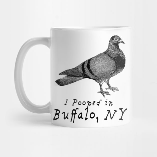 I pooped in BUFFALO NY, funny pigeon by penandinkdesign@hotmail.com